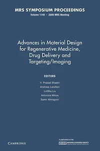 Advances Material Design for Regenerative Medicine, Drug Delivery and Targeting/Imaging: Volume 1140