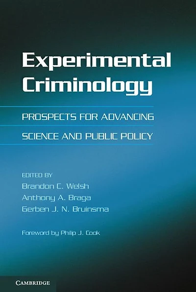 Experimental Criminology: Prospects for Advancing Science and Public Policy
