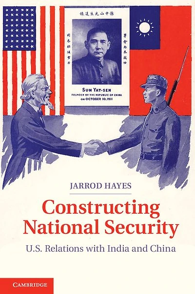 Constructing National Security: U.S. Relations with India and China