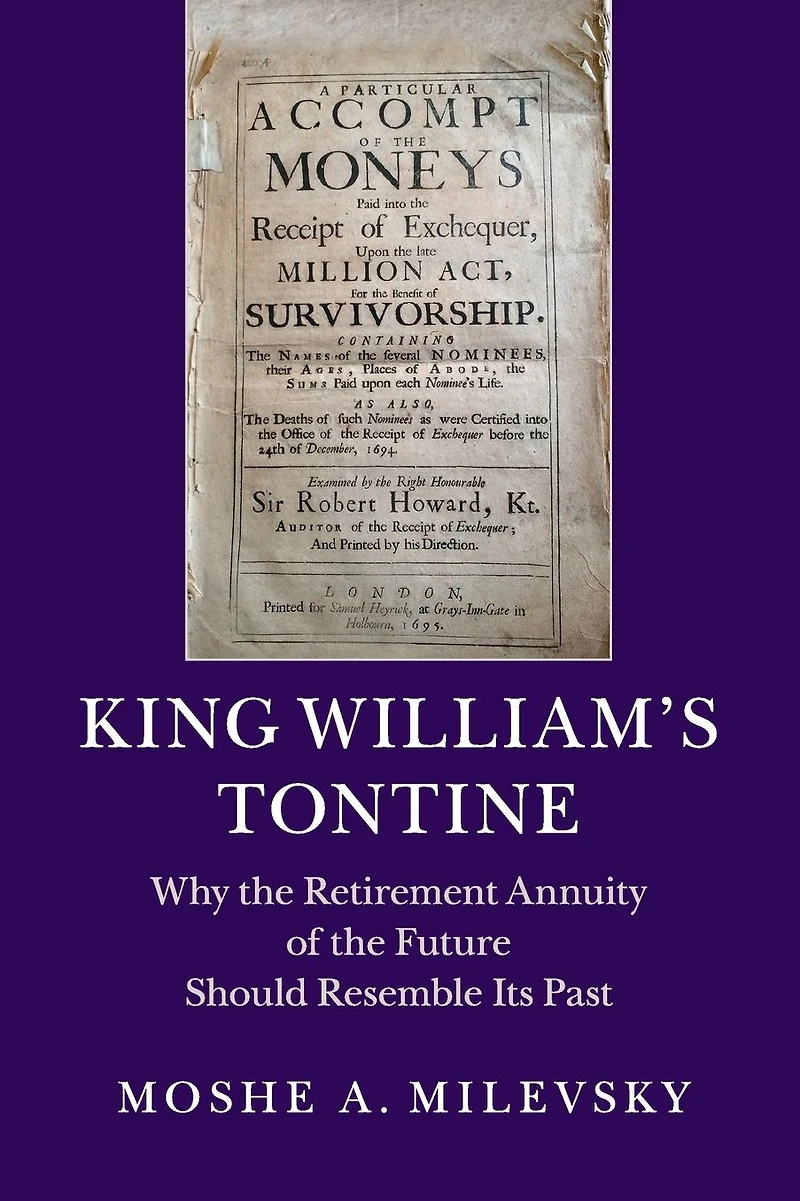 King William's Tontine: Why the Retirement Annuity of Future Should Resemble its Past