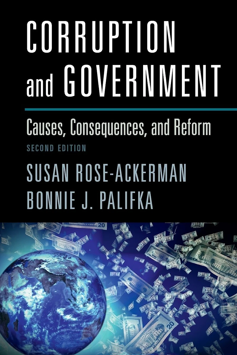 Corruption and Government: Causes, Consequences, Reform