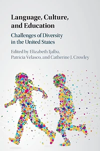 Language, Culture, and Education: Challenges of Diversity the United States