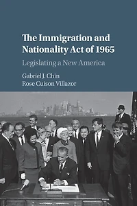 The Immigration and Nationality Act of 1965: Legislating a New America