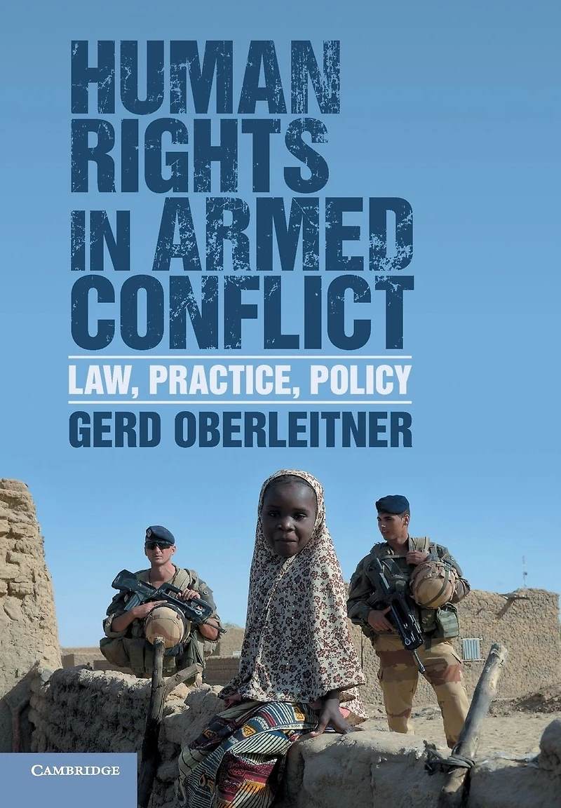 Human Rights Armed Conflict: Law, Practice, Policy