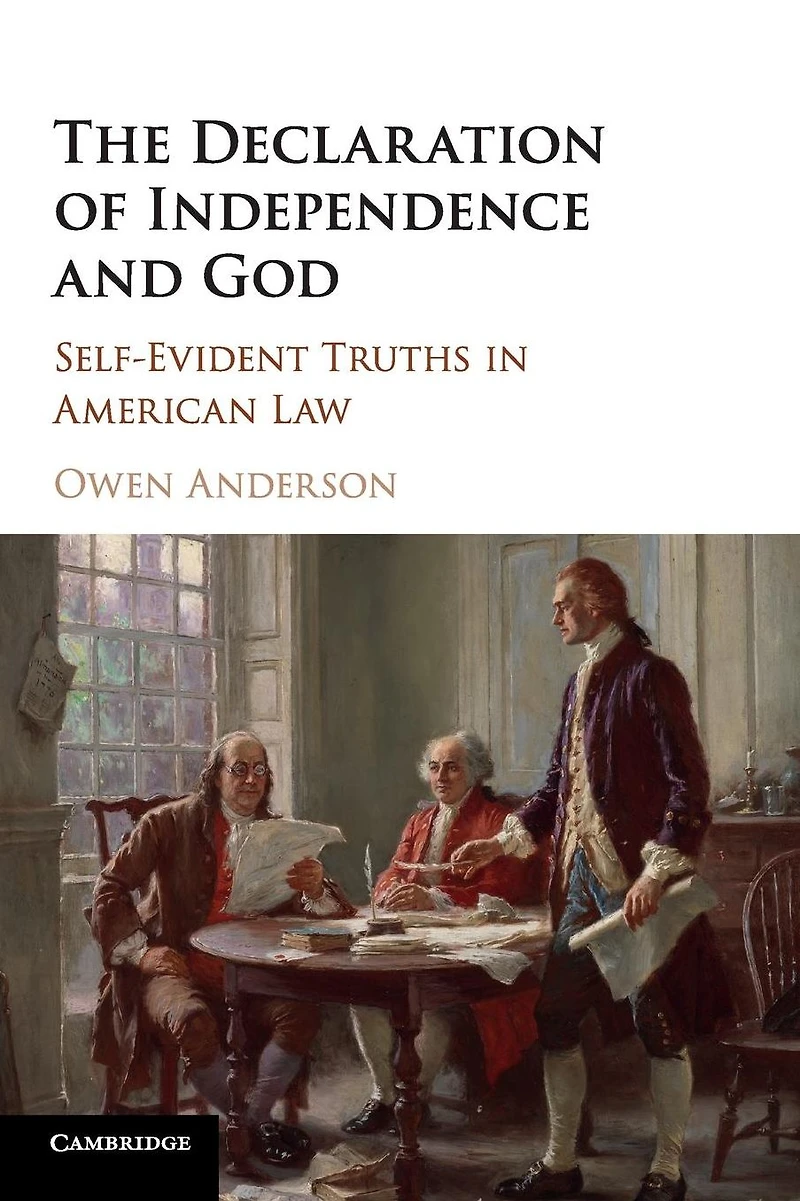 The Declaration of Independence and God: Self-Evident Truths American Law