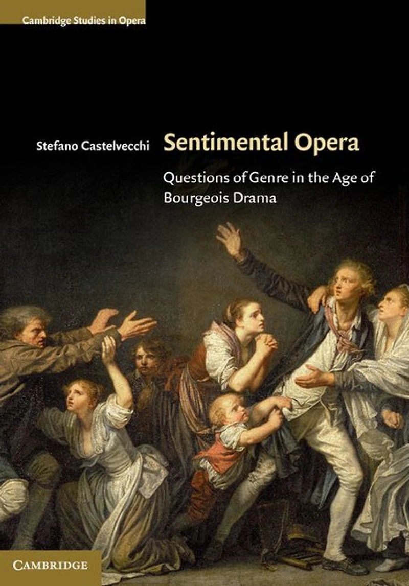 Sentimental Opera: Questions of Genre the Age Bourgeois Drama