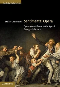 Sentimental Opera: Questions of Genre the Age Bourgeois Drama