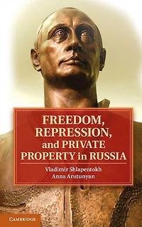 Freedom, Repression, and Private Property Russia
