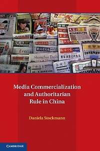 Media Commercialization and Authoritarian Rule China