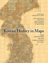 Korean History Maps: From Prehistory to the Twenty-First Century