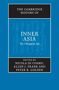 The Cambridge History of Inner Asia: Chinggisid Age