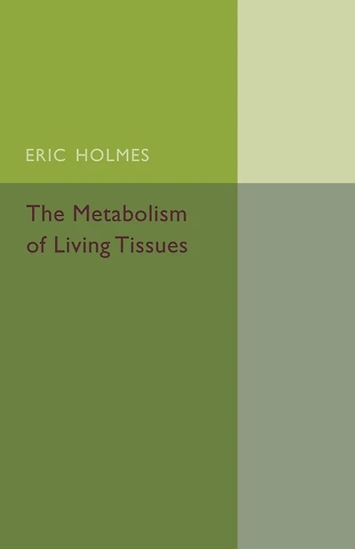 The Metabolism of Living Tissues