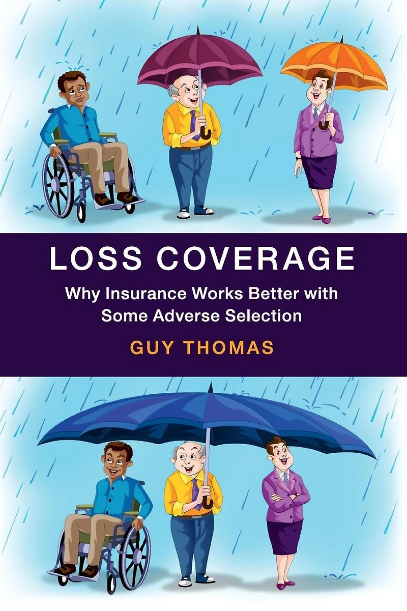 Loss Coverage: Why Insurance Works Better with Some Adverse Selection