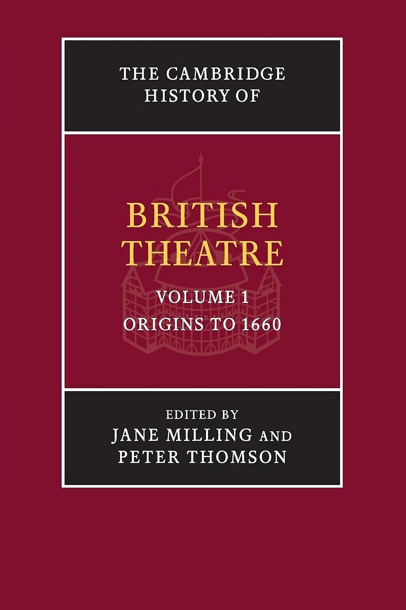 The Cambridge History of British Theatre