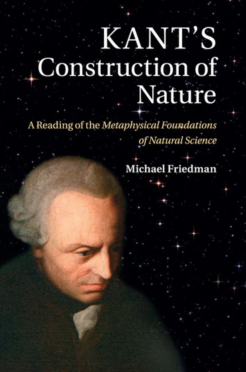 Kant's Construction of Nature: A Reading the Metaphysical Foundations Natural Science