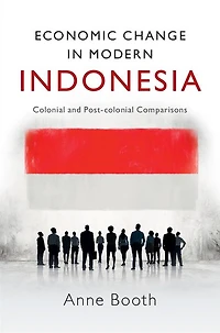 Economic Change Modern Indonesia: Colonial and Post-colonial Comparisons