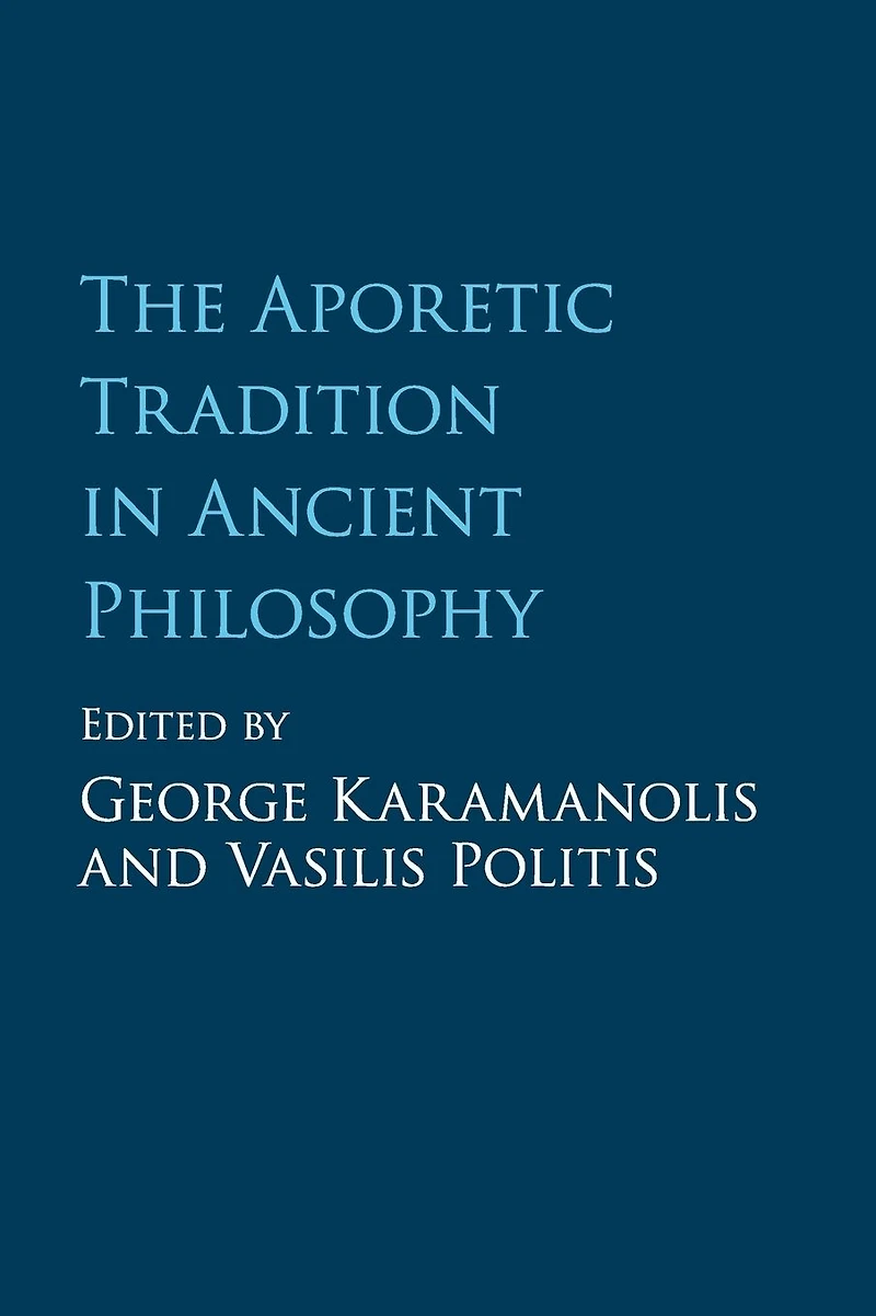The Aporetic Tradition Ancient Philosophy