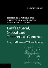 Law's Ethical, Global and Theoretical Contexts: Essays Honour of William Twining