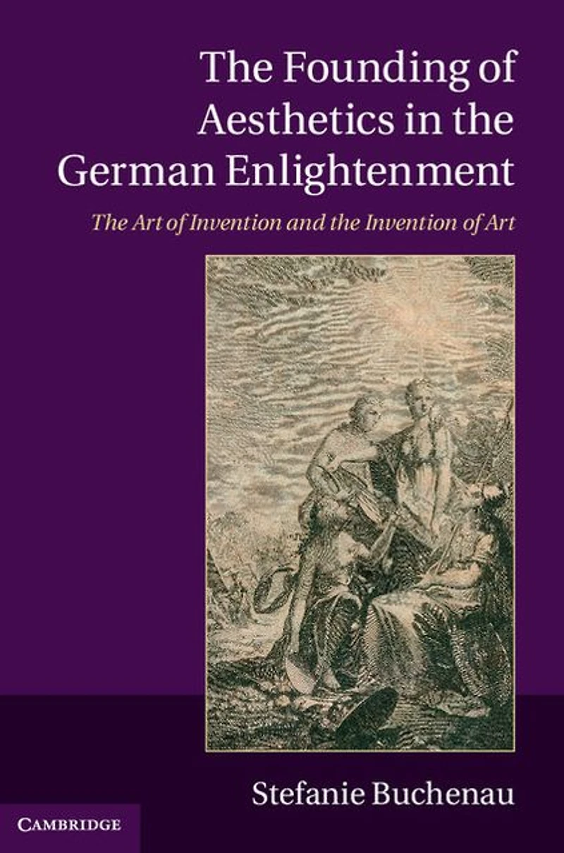 the Founding of Aesthetics German Enlightenment: Art Invention and