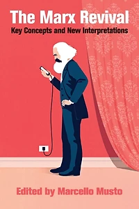 The Marx Revival: Key Concepts and New Interpretations