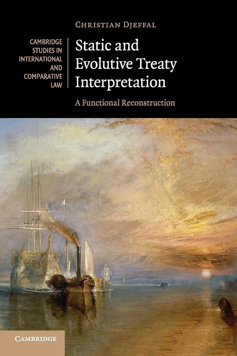 Static and Evolutive Treaty Interpretation: A Functional Reconstruction