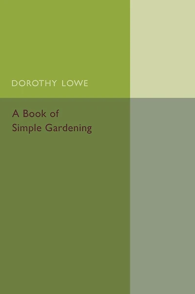 A Book of Simple Gardening: Especially Adapted for Schools