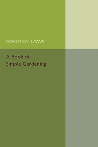 A Book of Simple Gardening: Especially Adapted for Schools