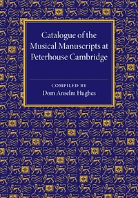 Catalogue of the Musical Manuscripts at Peterhouse Cambridge