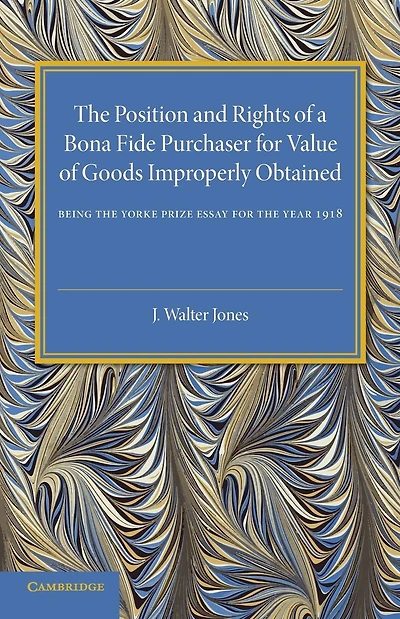 Bona Fide Purchase of Goods: The Position and Rights of a Bona Fide Purchaser for Value of Goods Improperly Obtained