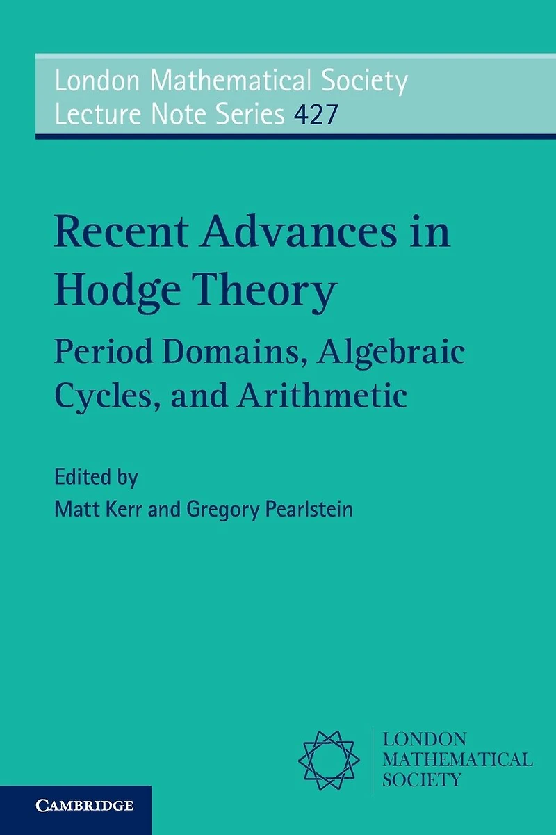 Recent Advances Hodge Theory: Period Domains, Algebraic Cycles, and Arithmetic