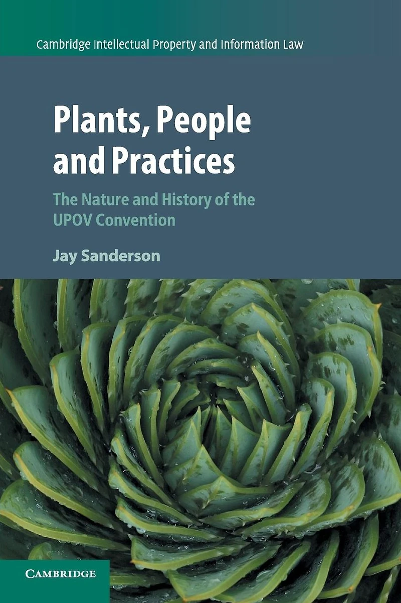 Plants, People and Practices: the Nature History of UPOV Convention