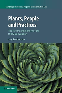 Plants, People and Practices: the Nature History of UPOV Convention