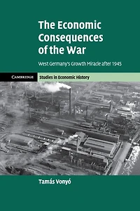 the Economic Consequences of War: West Germany's Growth Miracle after 1945