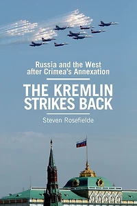 the Kremlin Strikes Back: Russia and West After Crimea's Annexation