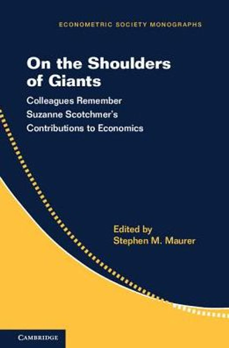 On the Shoulders of Giants: Colleagues Remember Suzanne Scotchmer's Contributions to Economics