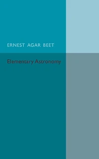 A Text Book of Elementary Astronomy