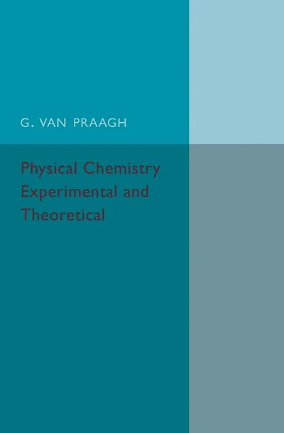 Physical Chemistry: Experimental and Theoretical: An Introductory Text-book
