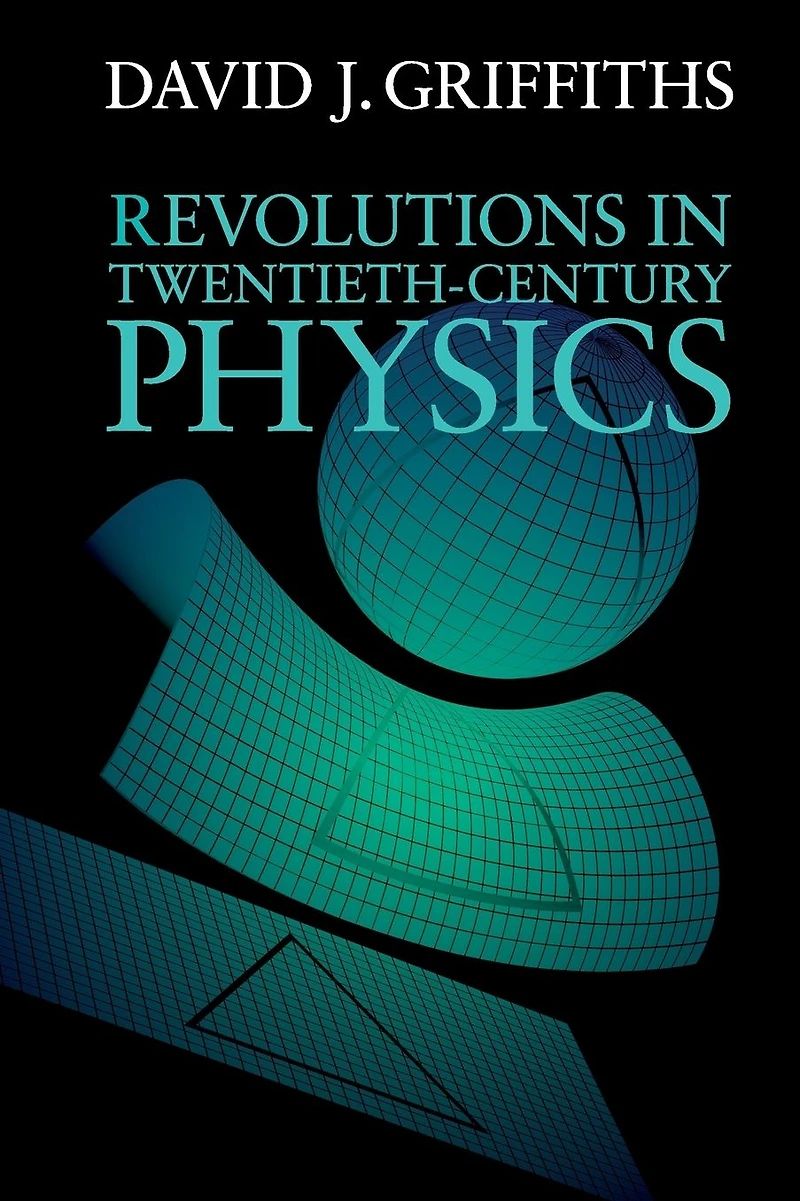 Revolutions Twentieth-Century Physics