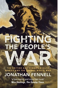 Fighting the People's War: British and Commonwealth Armies Second World War