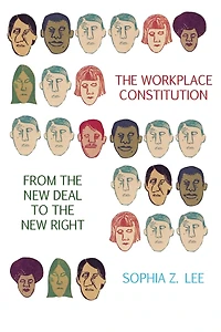 the Workplace Constitution from New Deal to Right