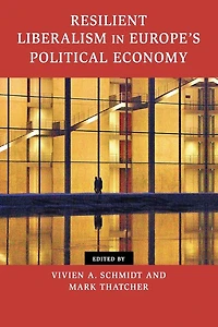 Resilient Liberalism Europe's Political Economy