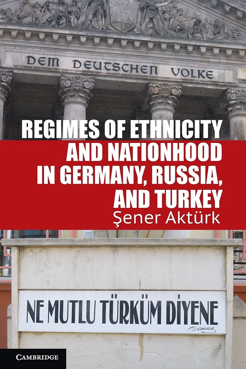 Regimes of Ethnicity and Nationhood Germany, Russia, Turkey