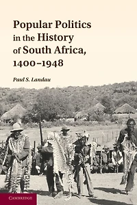 Popular Politics the History of South Africa, 1400-1948