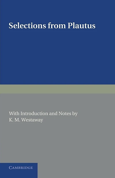 Selections from Plautus: With Introduction and Notes