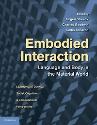 Embodied Interaction: Language and Body the Material World