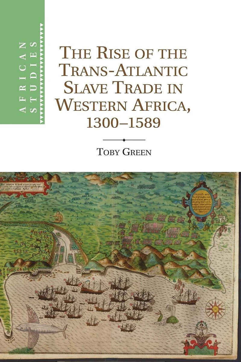 the Rise of Trans-Atlantic Slave Trade Western Africa, 1300-1589
