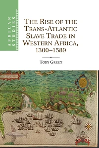 the Rise of Trans-Atlantic Slave Trade Western Africa, 1300-1589