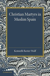 Christian Martyrs in Muslim Spain