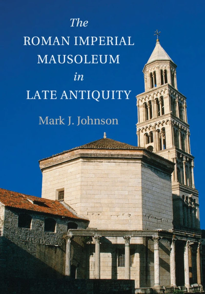 The Roman Imperial Mausoleum Late Antiquity