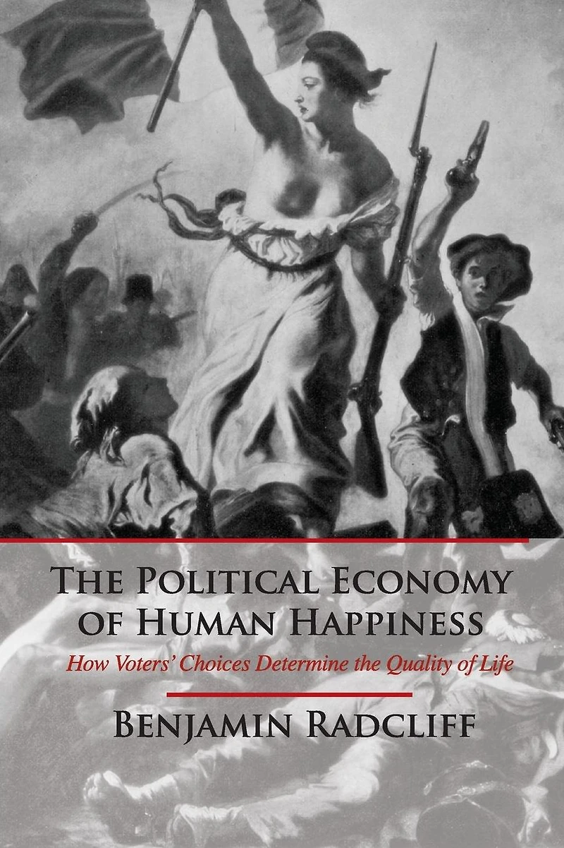 the Political Economy of Human Happiness: How Voters' Choices Determine Quality Life